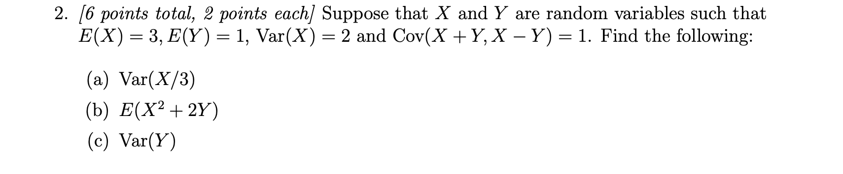Solved 2. [6 points total, 2 points each] Suppose that X and | Chegg.com