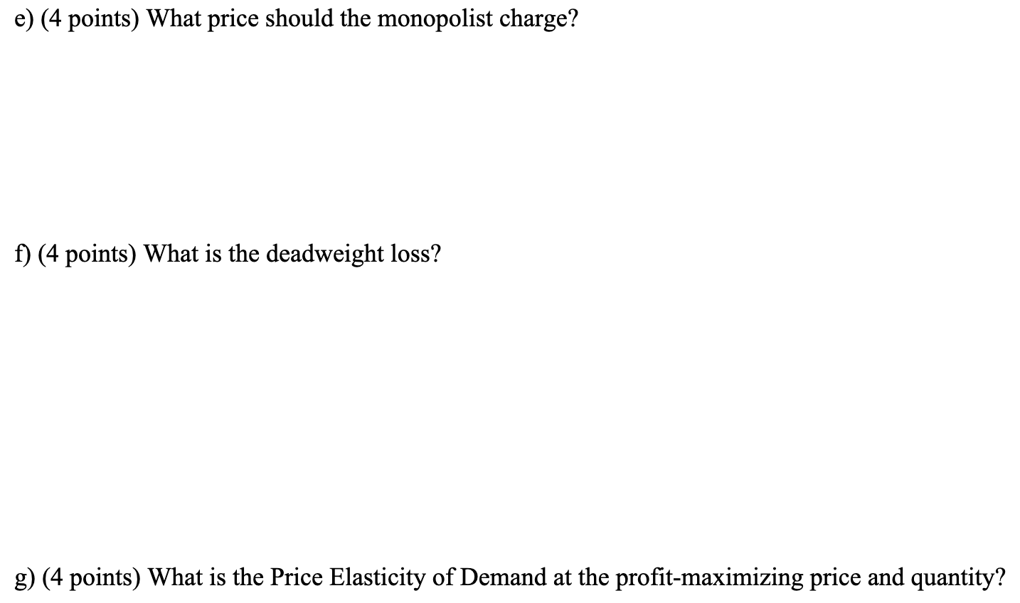 Solved 3. (34 points) Suppose a monopolist has a production | Chegg.com