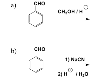 Solved a) a CHO + CH3OH/H b) CHO 1) NaCN (+) 2) H 7 H2O | Chegg.com