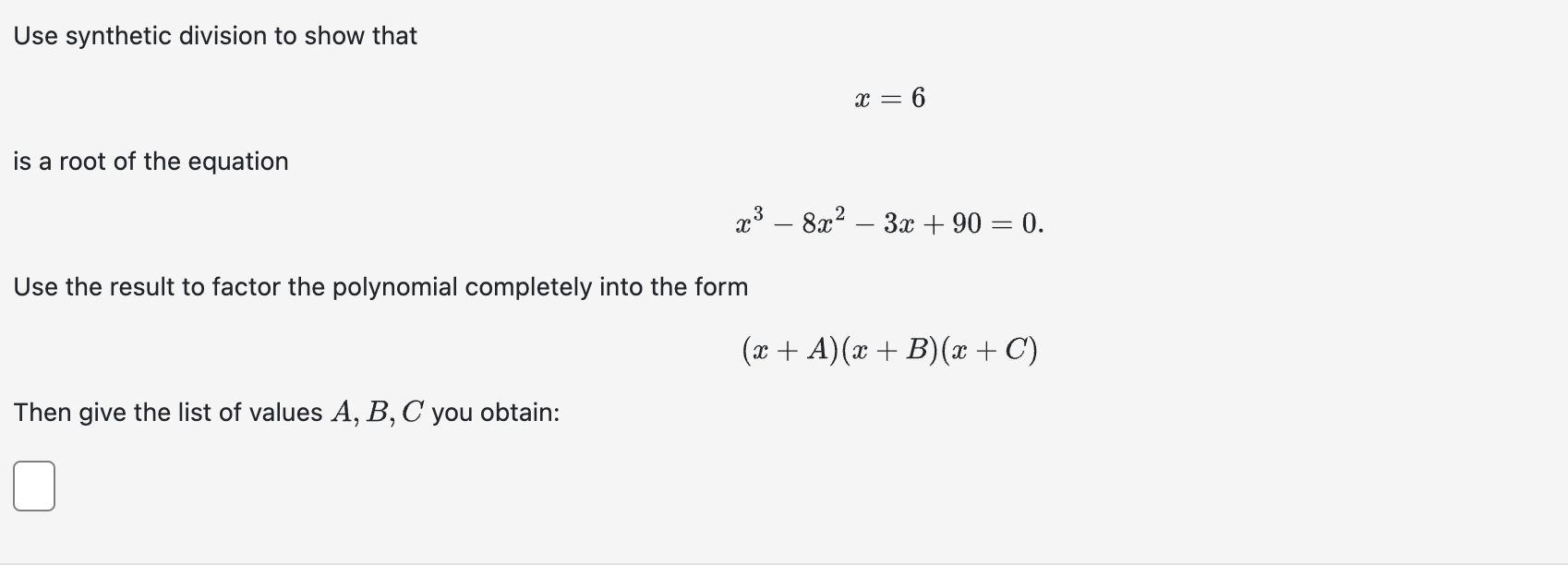 Solved Use synthetic division to show that x=6 is a root of | Chegg.com