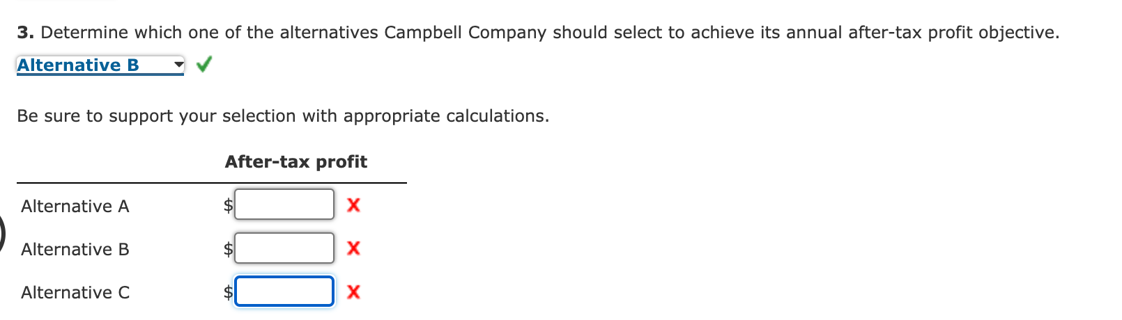 3. Determine which one of the alternatives Campbell Company should select to achieve its annual after-tax profit objective.
B