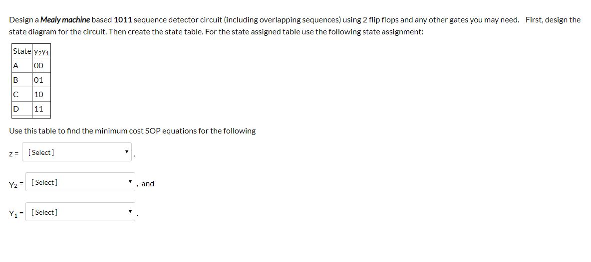 Solved Design a Mealy machine based 1011 sequence detector | Chegg.com