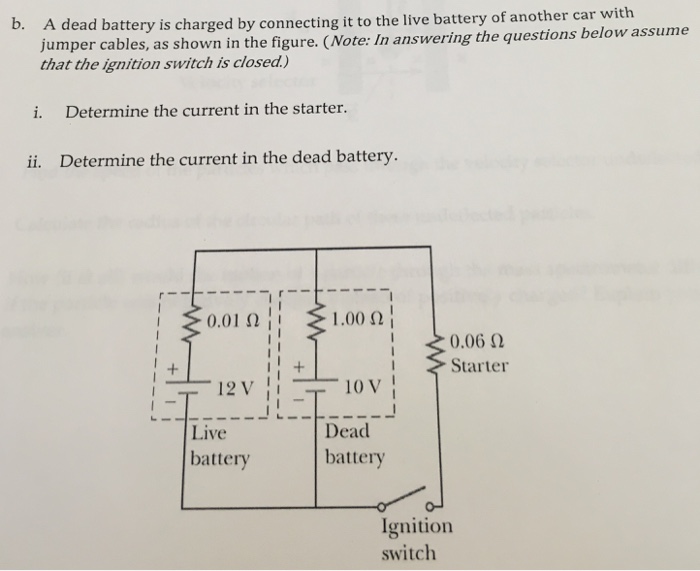 Solved b. A dead battery is charged by connecting it to the