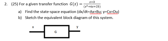 Solved 2. (25) For a given transfer function | Chegg.com