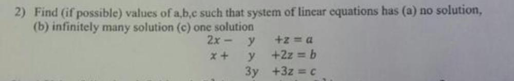 Solved 2) Find (if Possible) Values Of A,b,c Such That | Chegg.com