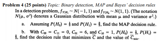 Solved Problem 4 (25 points) Topic: Binary detection, MAP | Chegg.com