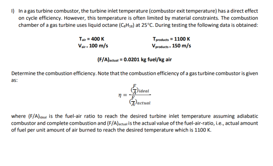 Solved 1) In a gas turbine combustor, the turbine inlet | Chegg.com