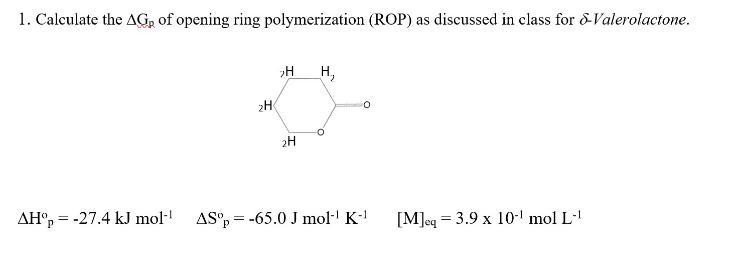 Solved 1. Calculate the ΔGp of opening ring polymerization | Chegg.com