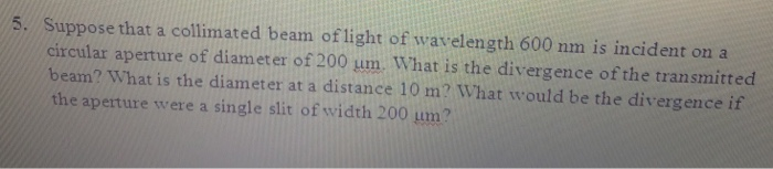 Solved 5. Suppose that a collimated beam of light of | Chegg.com