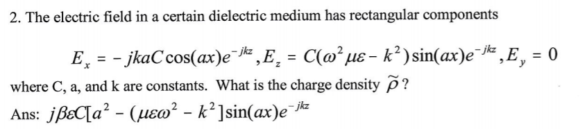 Solved 2. The electric field in a certain dielectric medium | Chegg.com