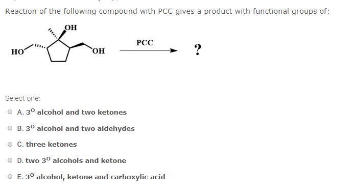 Solved Reaction of the following compound with PCC gives a | Chegg.com