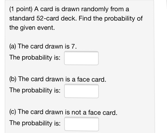 Solved (1 point) A card is drawn randomly from a standard