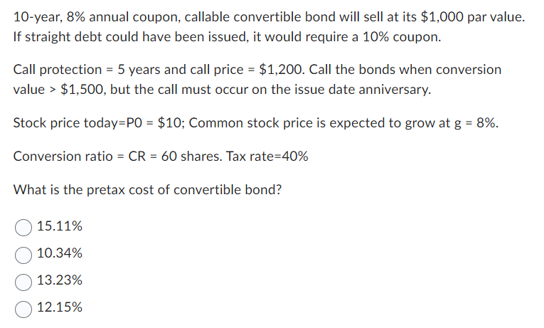 10-year, 8% annual coupon, callable convertible bond | Chegg.com