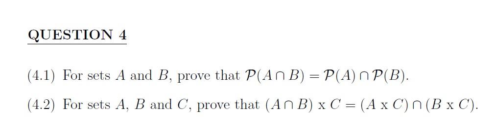 Solved (4.1) For Sets A And B, Prove That P(A∩B)=P(A)∩P(B). | Chegg.com