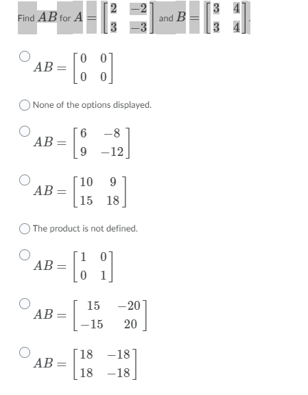 Solved 3 4 Find AB for A and B 3 3 0 0 АВ: = 0 0 None of the | Chegg.com