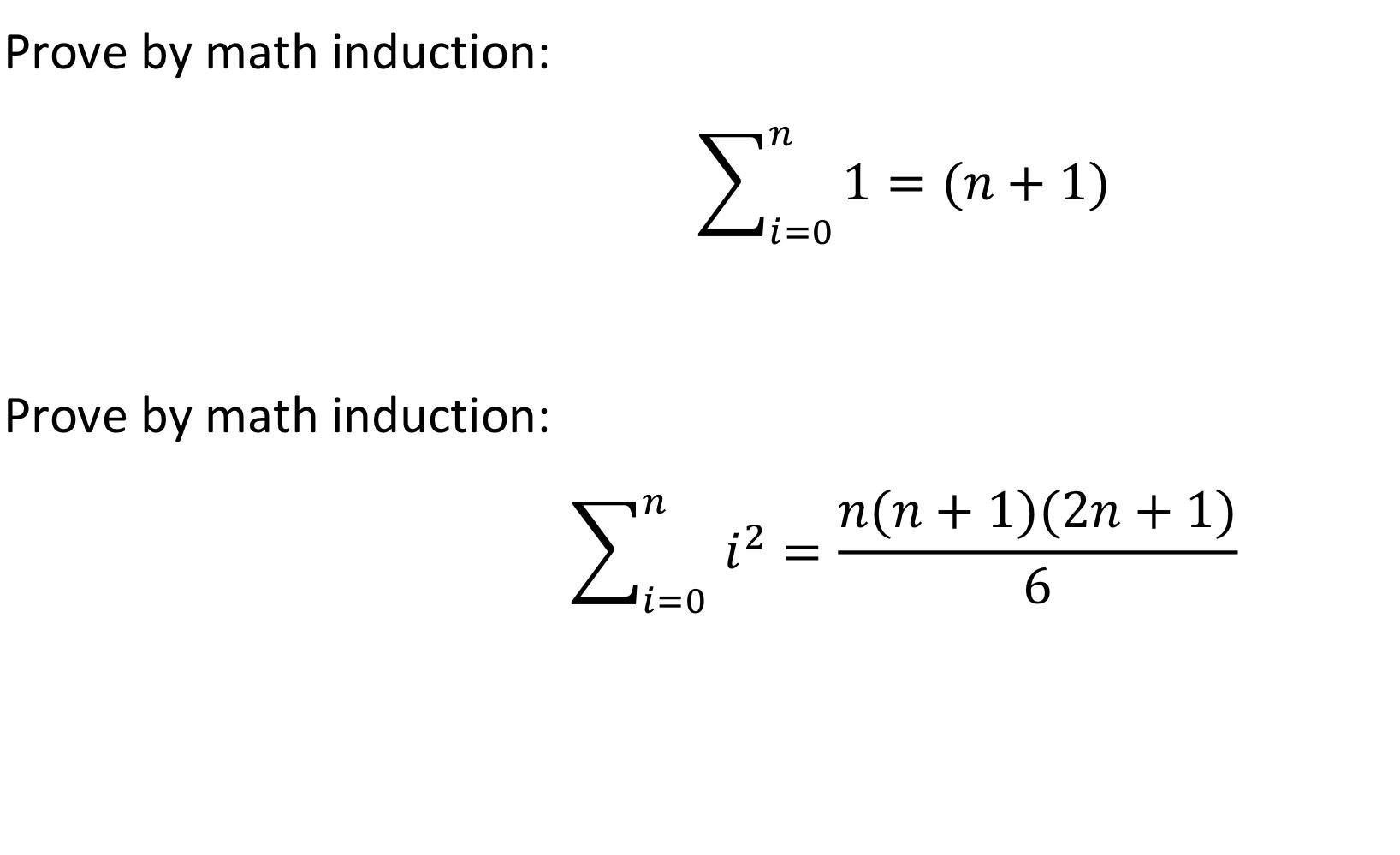 Solved Prove by math induction: ∑i=0n1=(n+1) Prove by math | Chegg.com