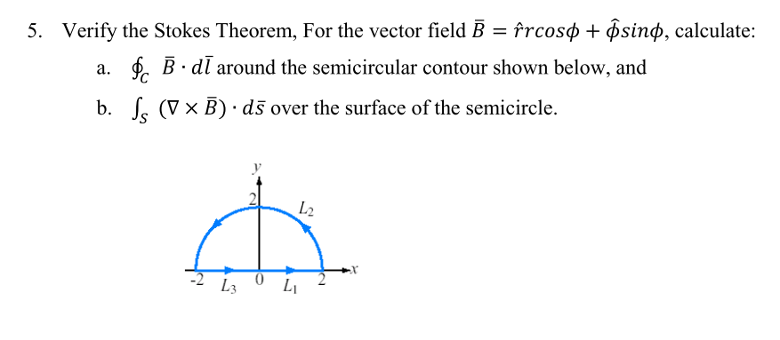 Solved 5. Verify The Stokes Theorem, For The Vector Field B | Chegg.com