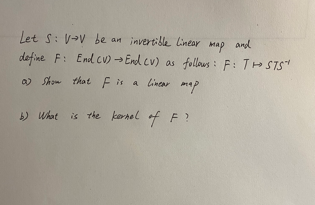 Solved Let S VV be an invertible linear map and define F