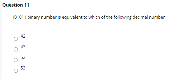 Solved Question 11 101011 binary number is equivalent to | Chegg.com