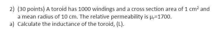 Solved 2 30 Points A Toroid Has 1000 Windings And A Cross 6960