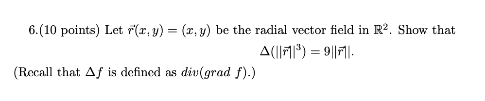 Solved 6.(10 points) Let F(x, y) = (x,y) be the radial | Chegg.com