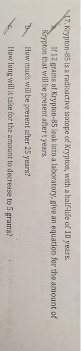 Solved 7. Krypton-85 is a radioactive isotope of Krypton, | Chegg.com
