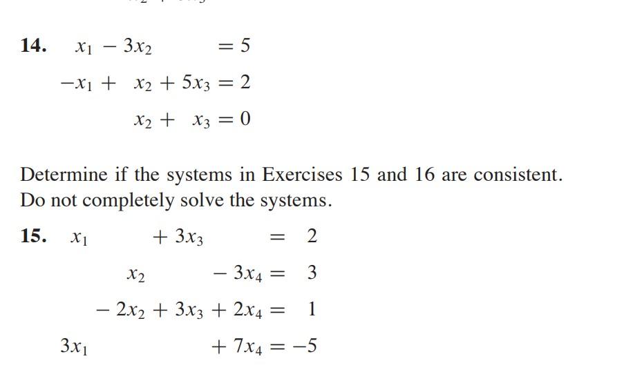 Solved 14. x1−3x2−x1+x2+5x3x2+x3=5=2=0 Determine if the | Chegg.com