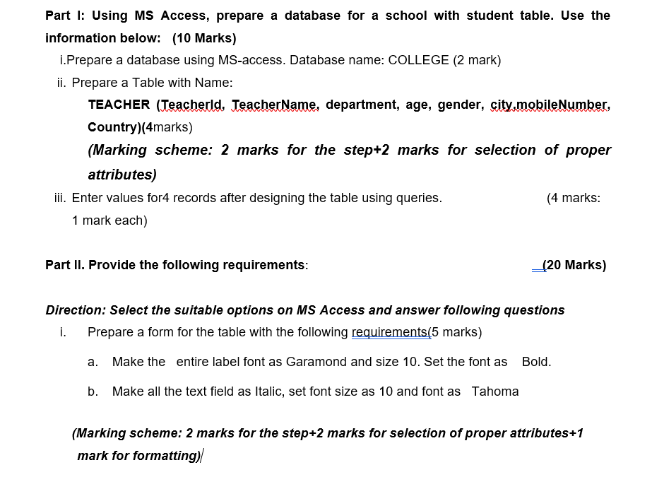 Solved Part 1: Using MS Access, prepare a database for a | Chegg.com