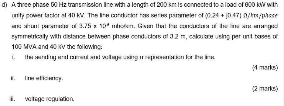 Solved d) A three phase 50 Hz transmission line with a | Chegg.com