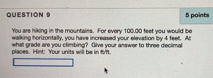 Benjamin Hiking Math Question Solved QUESTION 9 5 points You are hiking in the mountains. | Chegg.com