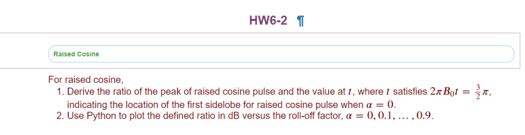 HW6-2 Raised Cosine For raised cosine, 1. Derive the | Chegg.com