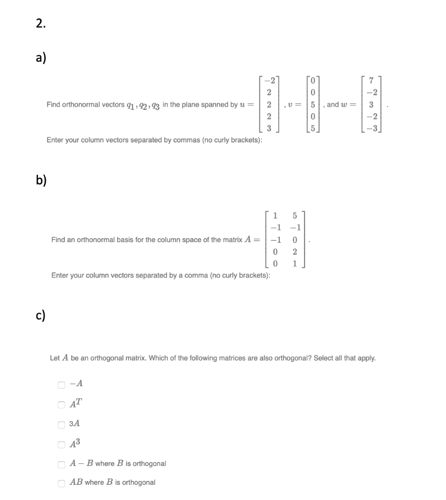 Solved 2. a) 0 0 2 Find orthonormal vectors 91,92,93 in the