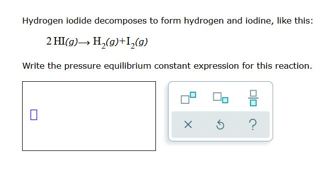 Solved Hydrogen Iodide Decomposes To Form Hydrogen And | Chegg.com