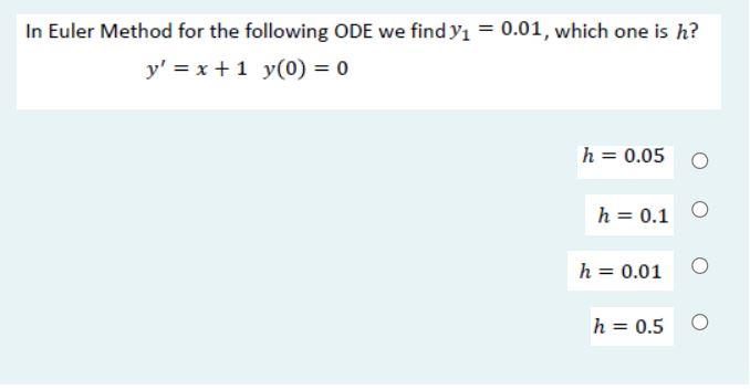 Solved In Euler Method for the following ODE we find y1 = | Chegg.com
