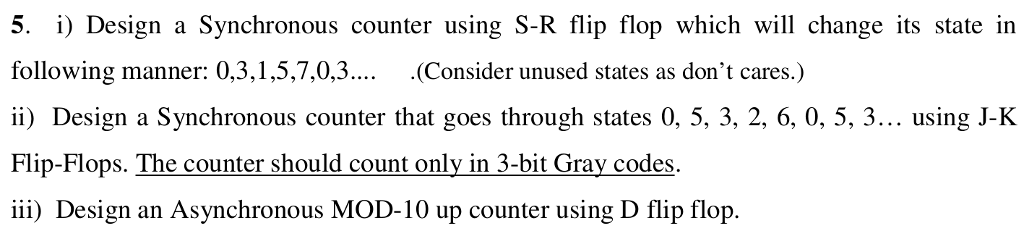 Solved 5. i) Design a Synchronous counter using S-R flip | Chegg.com