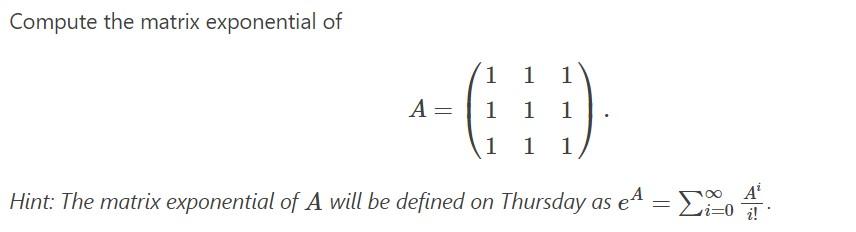 compute the matrix exponential ea for a 1 2 0 1