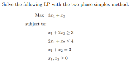 Solved Solve the following LP with the two-phase simplex | Chegg.com