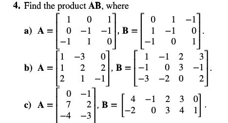 Solved Find The Product AB, Where A) A = ⎡ ⎢ ⎢ ⎣ 101 0 −1 | Chegg.com