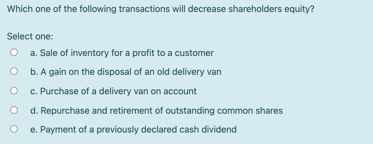 Solved Which one of the following transactions will decrease | Chegg.com