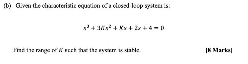 Solved (b) Given the characteristic equation of a | Chegg.com