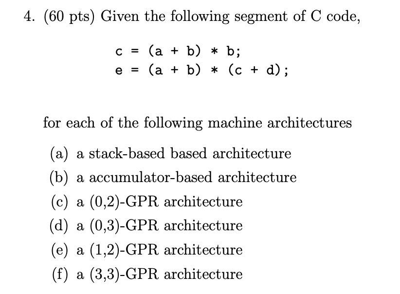 Solved 4. (60 pts) Given the following segment of C code, c | Chegg.com
