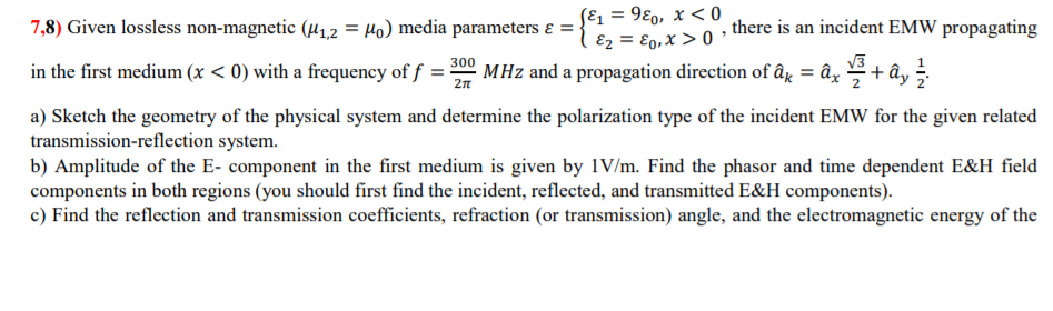 Solved c) Find the reflection and transmission coefficients, | Chegg.com