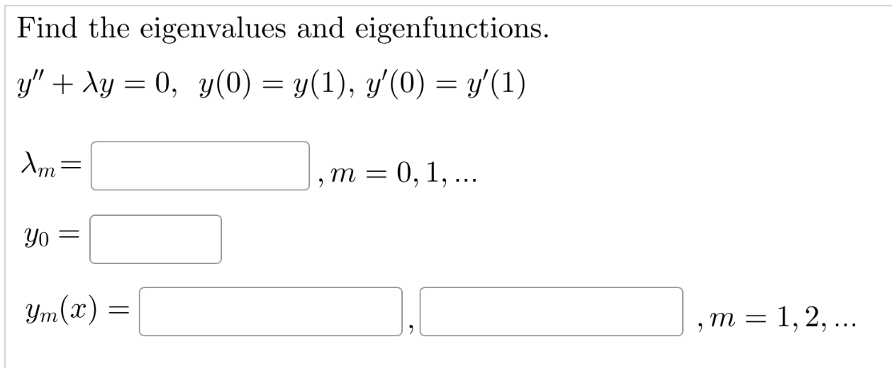 Find the eigenvalues and eigenfunctions. \[ \begin{array}{l} y^{\prime \prime}+\lambda y=0, y(0)=y(1), y^{\prime}(0)=y^{\prim