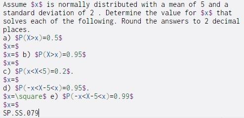 Solved Assume $x$ is normally distributed with a mean of 5 | Chegg.com