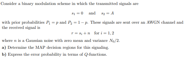 Consider a binary modulation scheme in which the | Chegg.com