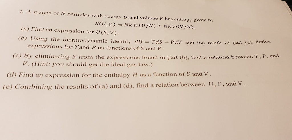 Solved 7. A system of N particles with energy U and volume V | Chegg.com