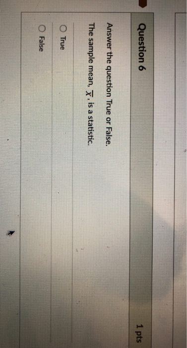 Solved Question 6 1 Pts Answer The Question True Or False. | Chegg.com