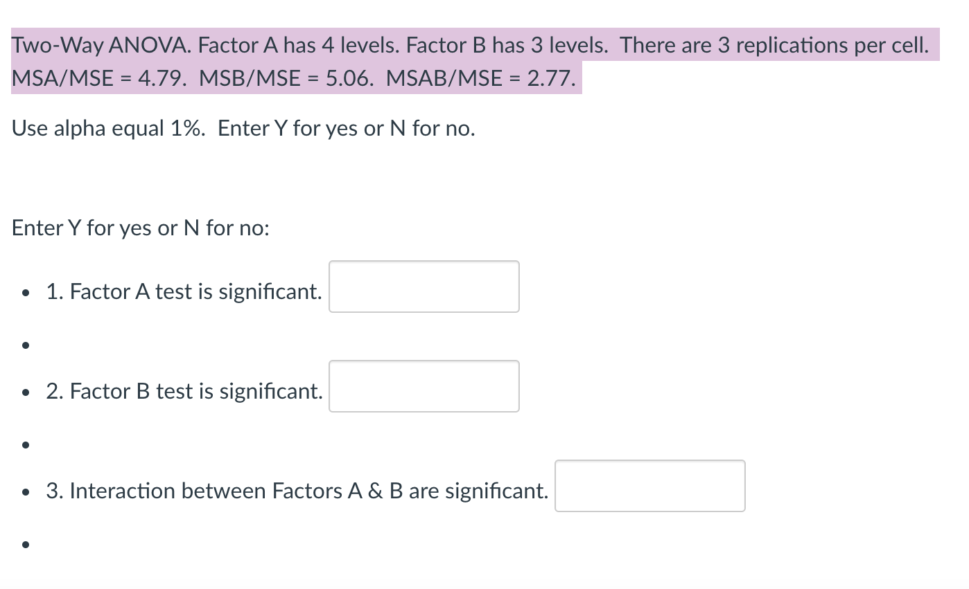 Solved Two-Way ANOVA. Factor A has 4 levels. Factor B has 3 | Chegg.com