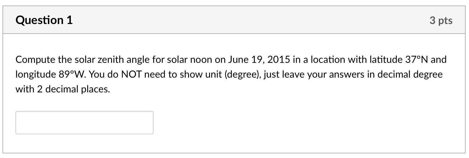 Solved Question 1 3 pts Compute the solar zenith angle for | Chegg.com
