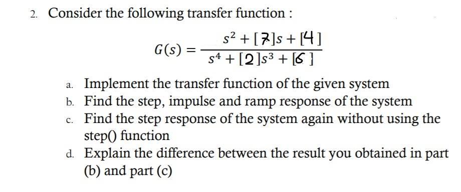 Solved 2. Consider the following transfer function : s? + | Chegg.com